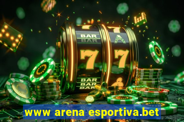 www arena esportiva.bet